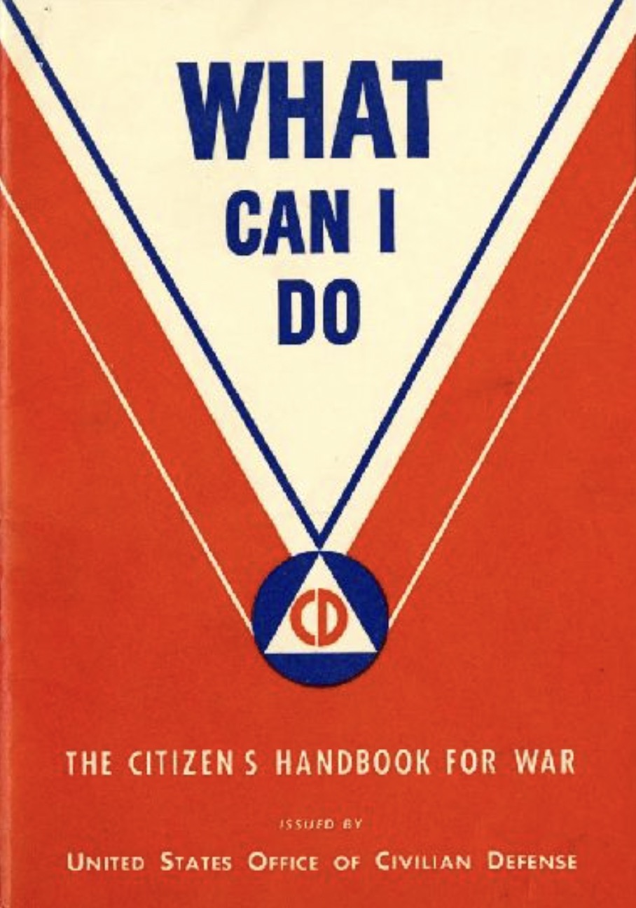 What Can I Do? The Citizen's Handbook for War U.S. Office of Civilian Defense 